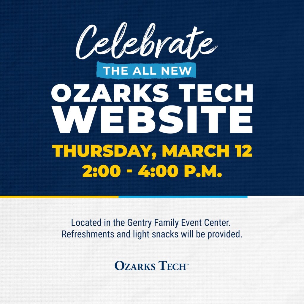 Celebrate the new Ozarks Tech website at the Gentry Family Event Center on March 12, from 2-4 p.m.