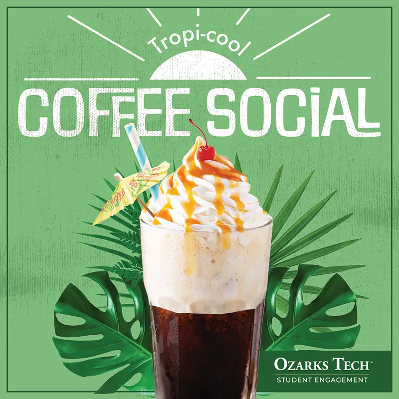 Tropi-cool coffee social smooth hotsed by Ozarks Tech Student Engagement